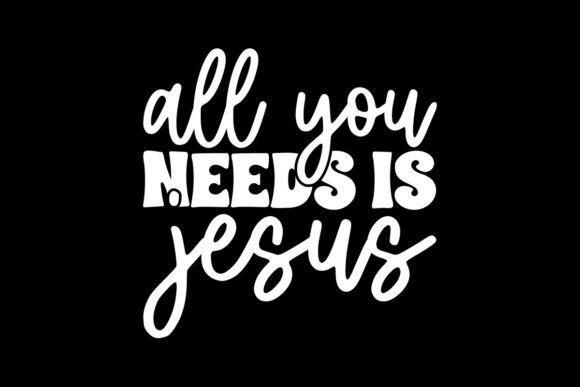 All You Needs is Jesus SVG T-Shirt Designs