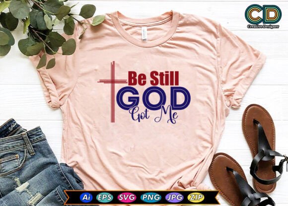 Be Still God Got Me Christian T-shirt & Freebies