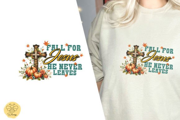 Fall for Jesus He Never Leaves Fall PNG T-Shirt Designs