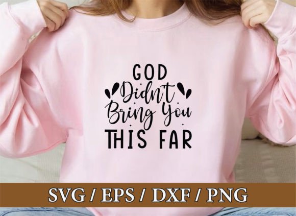 God Didn't Bling You This Far, Christian T-Shirt Designs
