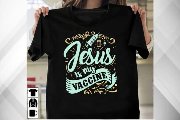 Jesus is My Vaccine T-shirt T-Shirt Designs