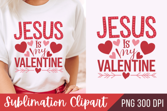 Jesus is My Valentine PNG Design for T-Shirt Designs