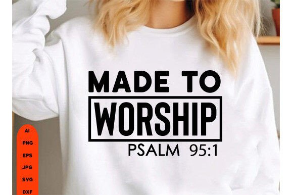 Made to Worship Psalm, Jesus SVG - Freebies