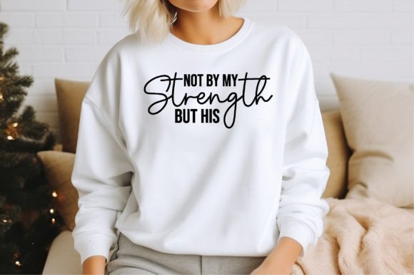 Not by My Strength but His Christian SVG for T-Shirt Designs